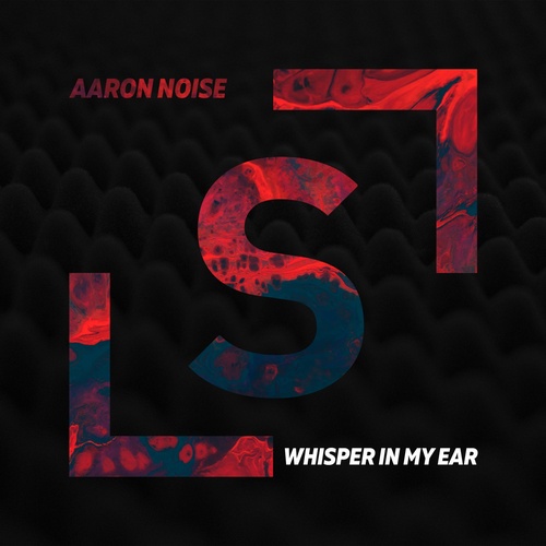 Aaron Noise - Whisper in My Ear (Extended Mix) [LSL031DJ]